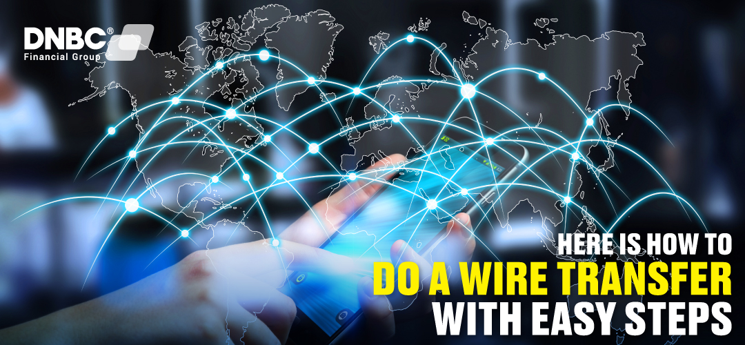 How To Do A Wire Transfer With Easy Steps